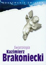 Światologia. Autor: Brakoniecki Kazimierz. Dadada.pl Okładka książki Światologia