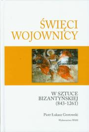 Okładka książki Święci wojownicy w sztuce bizantyjskiej 843-1261