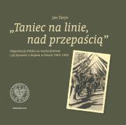 Taniec na linie, nad przepaścią. Autor: Żaryn Jan. Dadada.pl Okładka książki Taniec na linie, nad przepaścią