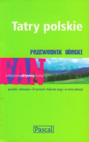 Tatry polskie Przewodnik górski. Autor: Barbara Zygmańska, Nodzyński Tomasz. Dadada.pl Okładka książki Tatry polskie Przewodnik górski