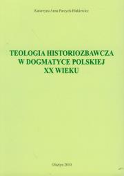 Okładka książki Teologia historiozbawcza w dogmatyce polskiej XX wieku