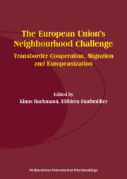 Opakowanie The European Union’s Neighbourhood Challenge. Transborder Cooperation, Migration and Europeanization