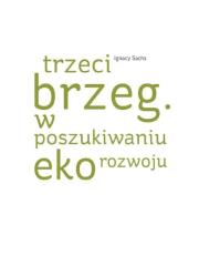 Okładka książki Trzeci brzeg W poszukiwaniu ekorozwoju