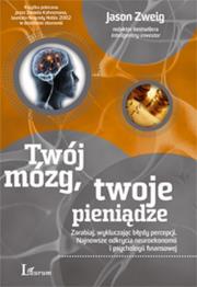 Twój mózg twoje pieniądze. Autor: Jason Zweig. Dadada.pl Okładka książki Twój mózg twoje pieniądze