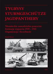 Tygrysy Sturmgeschütze Jagdpanthery Niemieckie samodzielne pancerne formacje wsparcia 1939 – 1945. Autor: Koreś Daniel. Dadada.pl Okładka książki Tygrysy Sturmgeschütze Jagdpanthery Niemieckie samodzielne pancerne formacje wsparcia 1939 – 1945