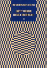 Okładka książki Ukryty program edukacji akademickiej