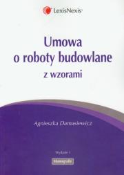 Umowa o roboty budowalne z wzorami. Autor: Damasiewicz Agnieszka. Dadada.pl Okładka książki Umowa o roboty budowalne z wzorami