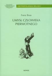 Umysł człowieka pierwotnego. Autor: Boas Franz. Dadada.pl Okładka książki Umysł człowieka pierwotnego