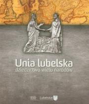 Unia lubelska dziedzictwo wielu narodów. Wydawca: Instytut Europy Środkowo-Wschodniej. Dadada.pl Opakowanie Unia lubelska dziedzictwo wielu narodów