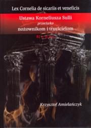 Okładka książki Ustawa Korneliusza Sulli przeciwko nożownikom i trucicielom 81 r. p.n.e.