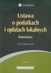 Ustawa o podatkach i opłatach lokalnych. Autor: Borszowski Paweł. Dadada.pl Okładka książki Ustawa o podatkach i opłatach lokalnych