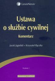 Ustawa o służbie cywilnej Komentarz. Autor: Jagielski Jacek, Rączka Krzysztof. Dadada.pl Okładka książki Ustawa o służbie cywilnej Komentarz