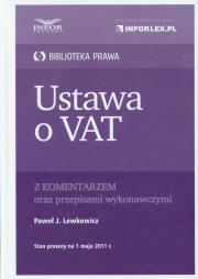 Ustawa o Vat z komentarzem. Autor: Lewkowicz Paweł J.. Dadada.pl Okładka książki Ustawa o Vat z komentarzem