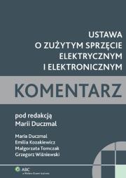 Okładka książki Ustawa o zużytym sprzęcie elektrycznym i elektronicznym Komentarz