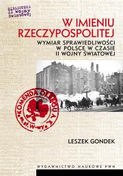 W imieniu Rzeczypospolitej. Autor: Gondek Leszek. Dadada.pl Okładka książki W imieniu Rzeczypospolitej