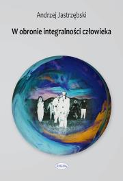Okładka książki W obronie integralności człowieka