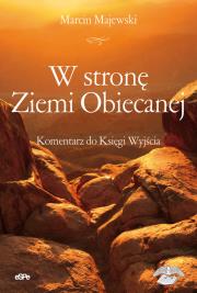 W stronę ziemi obiecanej. Autor: Majewski Marcin. Dadada.pl Okładka książki W stronę ziemi obiecanej