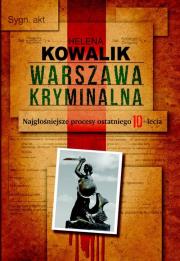 Warszawa kryminalna. Autor: Kowalik Helena. Dadada.pl Okładka książki Warszawa kryminalna