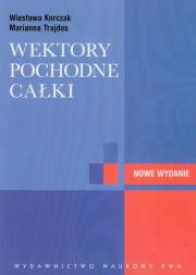Wektory Pochodne Całki. Autor: Korczak Wiesława, Trajdos Marianna. Dadada.pl Okładka książki Wektory Pochodne Całki