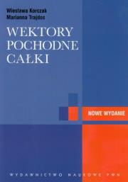 Wektory, pochodne, całki. Autor: Korczak Wiesława, Trajdos Marianna. Dadada.pl Okładka książki Wektory, pochodne, całki