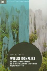 Wielki konflikt. Od uwikłań rodzinnych do... Autor: Bert Hellinger. Dadada.pl Okładka książki Wielki konflikt. Od uwikłań rodzinnych do..