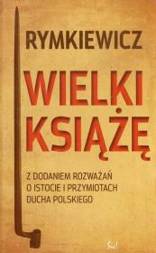 Wielki Książę. Autor: Rymkiewicz Jarosław Marek. Dadada.pl Okładka książki Wielki Książę