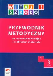 Witaj szkoło! 1 Przewodnik metodyczny Część 3 + CD. Autor: Korczyńska Joanna, Zagrodzka Dorota, Mizielińska Joanna. Dadada.pl Okładka książki Witaj szkoło! 1 Przewodnik metodyczny Część 3 + CD