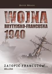 Wojna Brytyjsko - Francuska 1940. Autor: Wragg David. Dadada.pl Okładka książki Wojna Brytyjsko - Francuska 1940