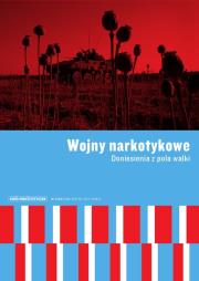 Wojny narkotykowe Doniesienia z pola walki. Autor: praca zbiorowa. Dadada.pl Okładka książki Wojny narkotykowe Doniesienia z pola walki