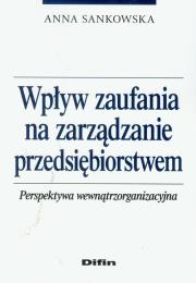 Okładka książki Wpływ zaufania na zarządzanie przedsiębiorstwem
