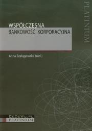 Okładka książki Współczesna bankowość korporacyjna