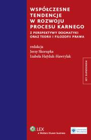 Współczesne tendencje w rozwoju procesu karnego. Autor: Hayduk-Hawrylak Izabela, Skorupka Jerzy. Dadada.pl Okładka książki Współczesne tendencje w rozwoju procesu karnego