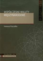 Współczesne waluty międzynarodowe. Autor: Pszczółka Ireneusz. Dadada.pl Okładka książki Współczesne waluty międzynarodowe