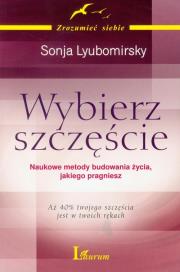 Wybierz Szczęście. Autor: Sonja Lyubomirsky. Dadada.pl Okładka książki Wybierz Szczęście