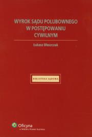 Wyrok sądu polubownego w postępowaniu cywilnym. Autor: Błaszczak Łukasz. Dadada.pl Okładka książki Wyrok sądu polubownego w postępowaniu cywilnym