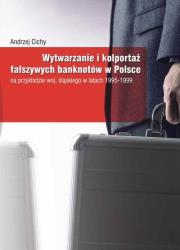 Okładka książki Wytwarzanie i kolportaż fałszywych banknotów w Polsce