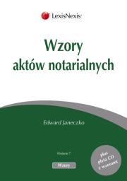 Wzory aktów notarialnych. Autor: Janeczko Edward. Dadada.pl Okładka książki Wzory aktów notarialnych