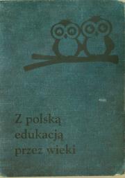 Okładka książki Z polską edukacją przez wieki