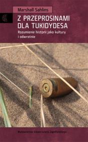 Z przeprosinami dla Tukidydesa. Autor: Sahlins Marshall. Dadada.pl Okładka książki Z przeprosinami dla Tukidydesa