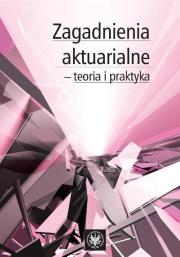 Zagadnienia aktuarialne - teoria i praktyka. Autor: Otto Wojciech. Dadada.pl Okładka książki Zagadnienia aktuarialne - teoria i praktyka