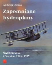 Zapomniane hydroplany. Autor: Andrzej Olejko. Dadada.pl Okładka książki Zapomniane hydroplany