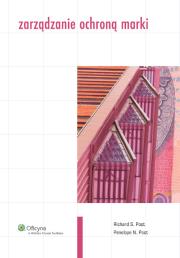 Zarządzanie ochroną marki. Autor: Post Richard S., Post Penelope N.. Dadada.pl Okładka książki Zarządzanie ochroną marki