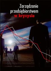 Zarządzanie przedsiębiorstwem w kryzysie. Autor: Barbara Dembowska, Joanna Gonicka. Dadada.pl Okładka książki Zarządzanie przedsiębiorstwem w kryzysie