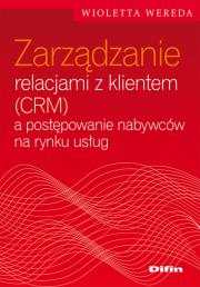 Okładka książki Zarządzanie relacjami z klientem (CRM) a postępowanie nabywców na rynku usług
