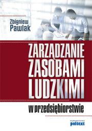 Zarządzanie zasobami ludzkimi w przedsiębiorstwie. Autor: Zbigniew Pawlak. Dadada.pl Okładka książki Zarządzanie zasobami ludzkimi w przedsiębiorstwie