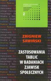 Zastosowania tablic w badaniach zjawisk społecznych. Autor: Sawiński Zbigniew. Dadada.pl Okładka książki Zastosowania tablic w badaniach zjawisk społecznych