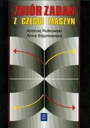 Zbiór zadań z części maszyn  Rutkowski  WSiP. Autor: Rutkowski Andrzej, Stępniewska Anna. Dadada.pl Okładka książki Zbiór zadań z części maszyn  Rutkowski  WSiP