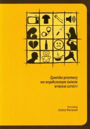 Zjawisko przemocy we współczesnym świecie. Wydawca: Wydział Zamiejscowy Nauk o Społeczeństwie KUL Jana Pawła II. Dadada.pl Opakowanie Zjawisko przemocy we współczesnym świecie