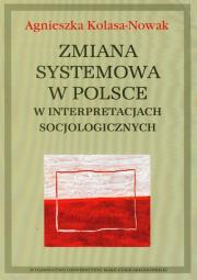 Okładka książki Zmiana systemowa w Polsce w interpretacjach socjologicznych