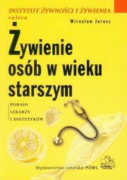 Żywienie osób w wieku starszym. Autor: Mirosław Jarosz. Dadada.pl Okładka książki Żywienie osób w wieku starszym